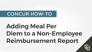 Concur How-to: Adding Meal Per Diem to a Non-Employee Reimbursement Report