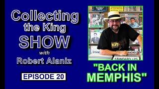 Collecting the King Show - Episode 20 "Back In Memphis"