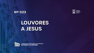 023 Louvores a Jesus | Novo Hinário, Louvores ao Rei, | Hinário Reformista