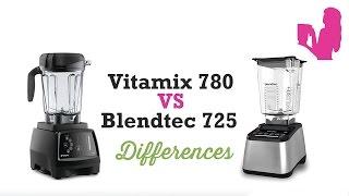 Vitamix 780 vs Blendtec 725 Blender Review the Differences | Blender Babes