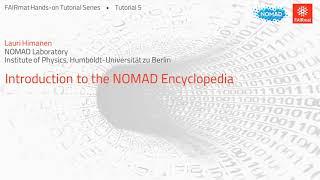 FAIRmat Tutorial 5: Introduction to the NOMAD Encyclopedia with Lauri Himanen