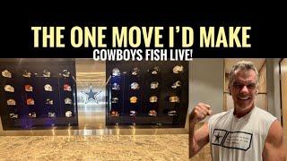 #Cowboys Fish Live: The One Move I'd Make, The One Thing I'd Fix