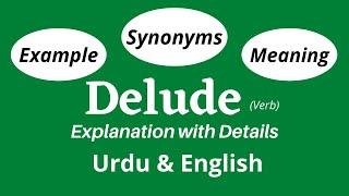 Delude Meaning in Urdu and English with Example and with Synonyms