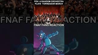 FNaF Fans POV: You're Watching A Random Orchestra Then Torreador March Plays: | FNaF Movie 2 MEME