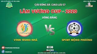  TRỰC TIẾP : GIAỈ BÓNG ĐÁ LƯU SÂN 7 - LÂM VƯƠNG CUP 2020