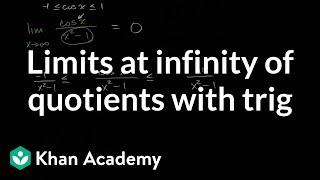 Limits at infinity of quotients with trig | Limits and continuity | AP Calculus AB | Khan Academy