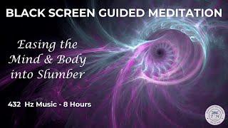 Easing the mind and body into slumber guided meditation - 432 hz music - black screen