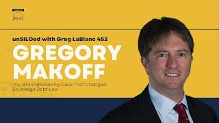 452. The Groundbreaking Case That Changed Sovereign Debt Law with Gregory Makoff