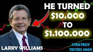 The Man Who Turned $10K into $1.1M [Larry Williams Strategy Tested 100 Times]