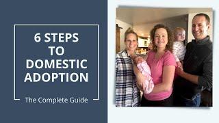 The Domestic Adoption Process [Complete Guide to How Adoption Works]