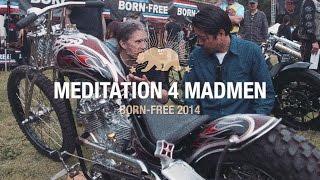 Born-Free Show 2014 by Meditation 4 Madmen