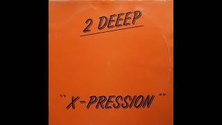 2 Deeep - X-Pression (Ton Mix)