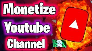 How To Monetize Youtube Channel In Nigeria , Get Monetized On YouTube , YouTube Monetization