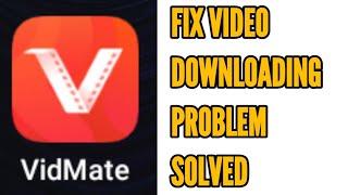 Fix Vidmate Not Downloading Videos Problem Solved