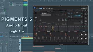 Pigments 5 - Audio Input Turtorial - Logic Pro