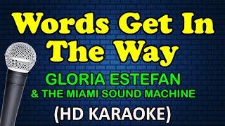 WORDS GET IN THE WAY - Gloria Estefan & Miami Sound Machine (HD Karaoke)