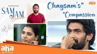 Chaysam's Compassion towards Rana  | aha videoIN  Sam Jam | Rana Daggubati |