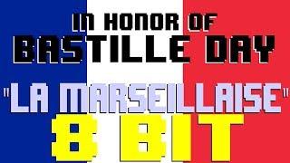 La Marseillaise (In Honor of Bastille Day) [8 Bit Tribute to France] - 8 Bit Universe