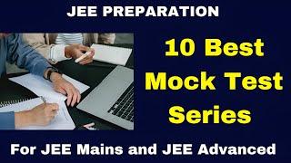 JEE Preparation: 10 Best Mock Test Series for JEE Mains and JEE Advance | mock test jee mains 2024