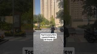 Top 5 Luxury New Launch Projects of Thane consist of only 3 & 4 Bhk Lavish Apt ️ 8100 887700