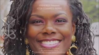 Yinnergy Presents: Keda Edwards Pierre - True2Soul Guided Meditation