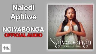 Naledi Aphiwe - Ngiyabonga | Official Audio