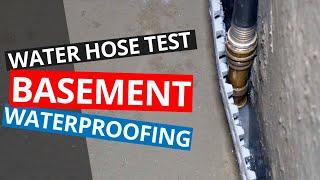 Basement Waterproofing Systems Tested with Water Hose