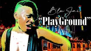 BluJai - "Playground" (Official Audio)