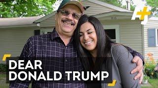 Dear Donald Trump, "You Should Get To Know More People Like My Dad"