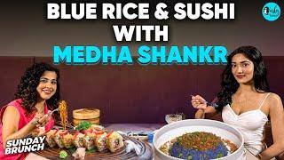 Sunday Brunch With Medha Shankr X Kamiya Jani At Shifuku | EP 142 | Curly Tales