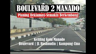 BOULEVARD 2 SEMAKIN BERKEMBANG, ADA KAWASAN REKLAMASI FOR BISNIS | Keliling dari TUMUMPA-PUSAT KOTA