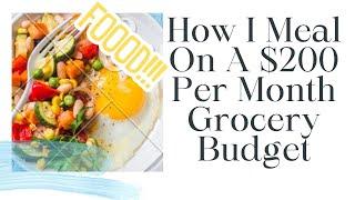 How I Meal Plan On A $200 Grocery Budget Each Month!