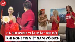 Cả showbiz “lật mặt” 180 độ khi nghe tin Việt Nam vô địch