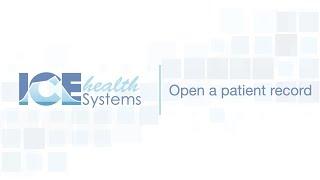 Open a patient record – ICE Health Systems Support