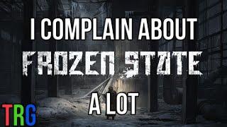 TRG - I Complain About Frozen State A Lot