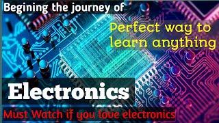 A must Watch video for all electronics lovers | The best way to grab any knowledge or skill covered|