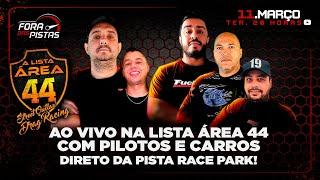 Fora das Pistas - PILOTOS DA LISTA ÁREA 44 DIRETO DO RACE PARK