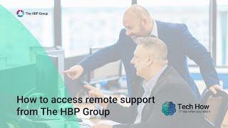 The HBP Group: Accessing Our Remote Support (Tech How: IT Support Videos)