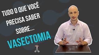 Tudo o que você precisa saber sobre vasectomia | Dr. Paulo Esteves - Urologista e Andrologista