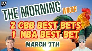 Friday College Basketball Predictions | NBA Picks Today | The Morning Wager 3/7/25