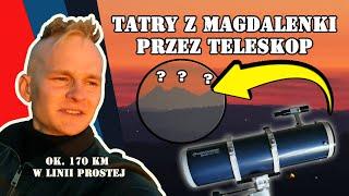 #Vlog Tatry z Magdalenki k. Rzeszowa przez teleskop - dalekie obserwacje ok. 170 km w linii prostej