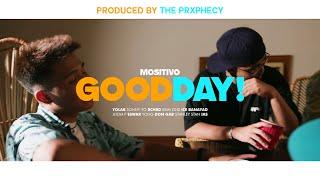 MOSITIVO - GOOD DAY (OFFICIAL MUSIC VIDEO)