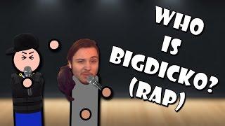 (Rap) Who's BigDicko Ft. KaneIsNotGood