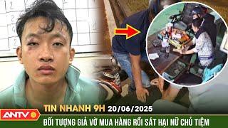 Hơn 5 giờ truy bắt đối tượng sát hại chủ tiệm tạp hoá ở Đồng Nai | Tin nhanh 9h ngày 20/6 | ANTV