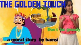 The golden touch || a moral story  in English || by hamsi||from crazy hamsi corner ||