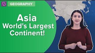 Introduction To The World's Largest Continent, Asia! | Class 6 - Geography | Learn With BYJU'S