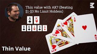 Thin value with AK? (Beating $1-$3 No Limit Holdem)