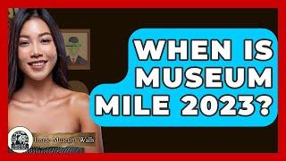 When Is Museum Mile 2023? - Inside Museum Walls