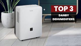 Find the perfect Danby Dehumidifier for your home with our top picks