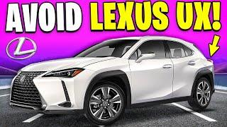 7 Reasons Why You SHOULD NOT Buy Lexus UX!